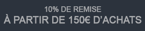 10% de remise à partir de 150€ d'achats